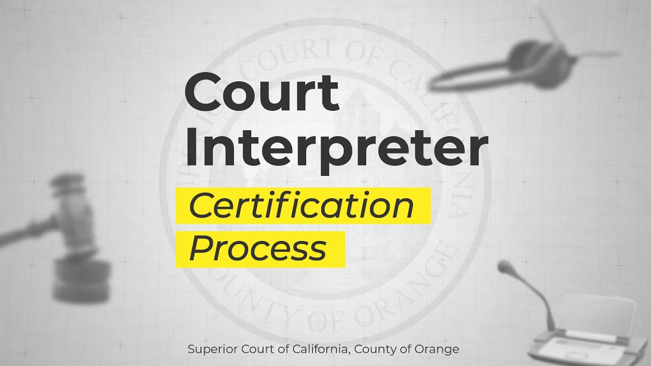 Orange County Superior Court logo with text, court interpreter - certification process, bold in the middle